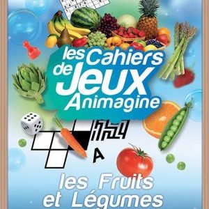 Cahier de Jeux Animagine: Les Fruits et les Légumes