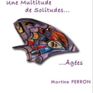 Une Multitude de Solitudes Agées