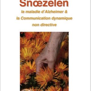 Snoezelen, la maladie d’Alzheimer et la communication dynamique non directive